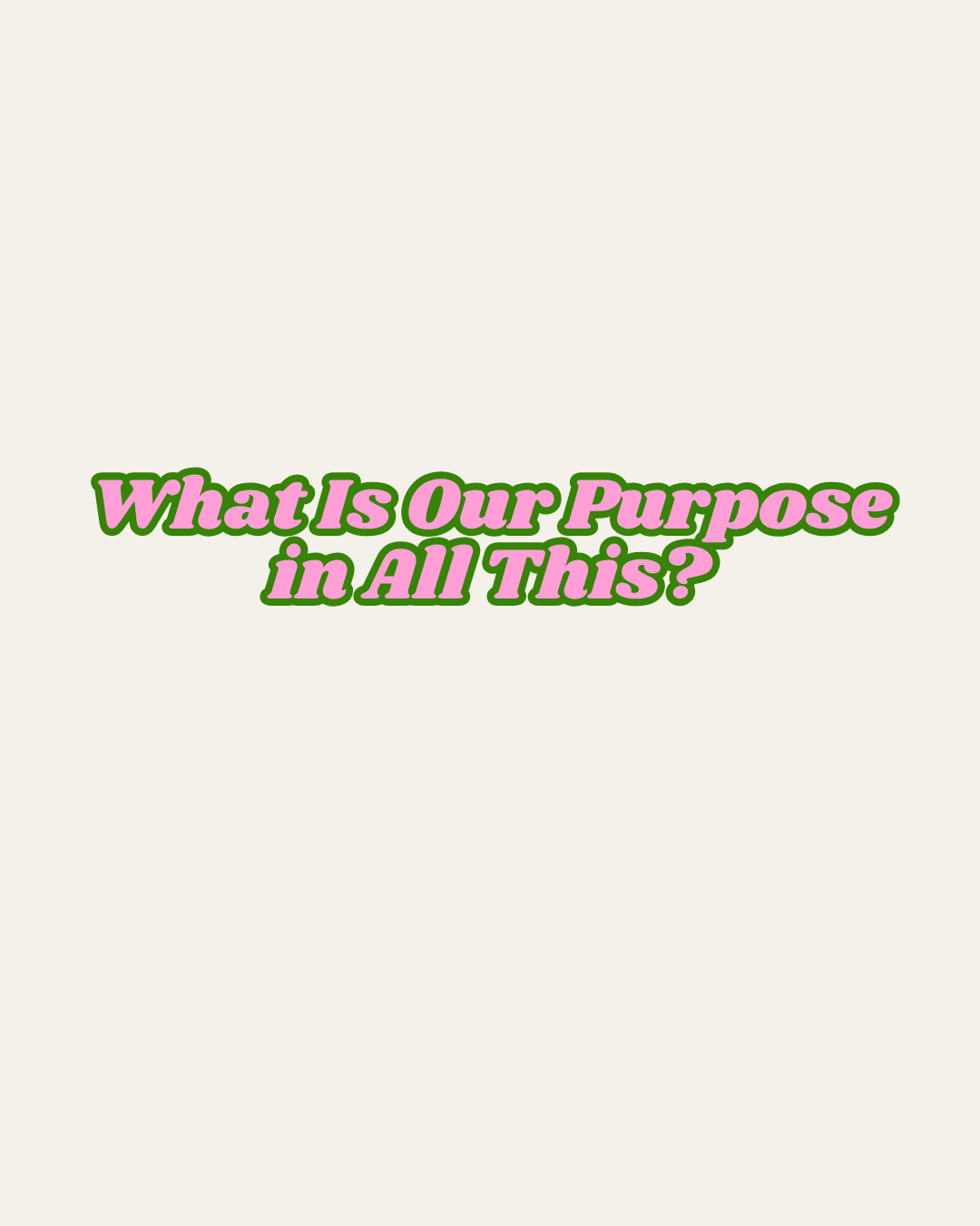 Being Purposeful...